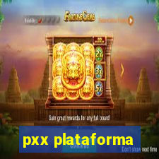 pxx plataforma